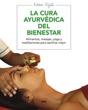 CURA AYURVÉDICA DEL BIENESTAR, LA | 9788415541691 | VYAS , KIRAN | Llibreria Online de Banyoles | Comprar llibres en català i castellà online