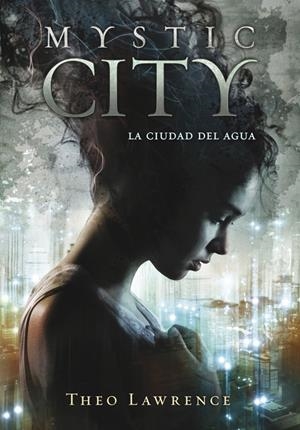MYSTIC CITY. LA CIUDAD DEL AGUA | 9788415580430 | LAWRENCE,THEO | Llibreria L'Altell - Llibreria Online de Banyoles | Comprar llibres en català i castellà online - Llibreria de Girona