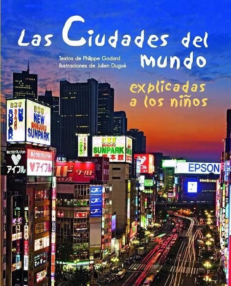CIUDADES DEL MUNDO EXPLICADAS A LOS NIÑOS, LAS | 9788497543552 | GODARD, PHILIPPE | Llibreria L'Altell - Llibreria Online de Banyoles | Comprar llibres en català i castellà online - Llibreria de Girona