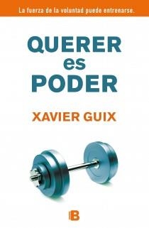 QUERER ES PODER | 9788466652315 | GUIX XAVIER | Llibreria L'Altell - Llibreria Online de Banyoles | Comprar llibres en català i castellà online - Llibreria de Girona