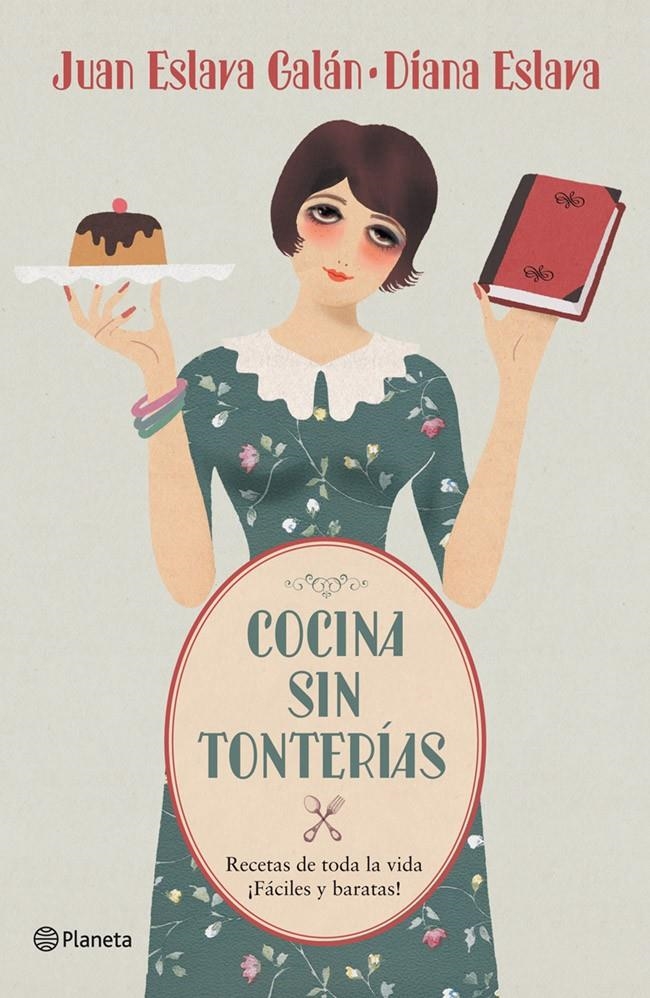 COCINA SIN TONTERÍAS | 9788408052975 | ESLAVA GALÁN, JUAN  / ESLAVA, DIANA | Llibreria L'Altell - Llibreria Online de Banyoles | Comprar llibres en català i castellà online - Llibreria de Girona