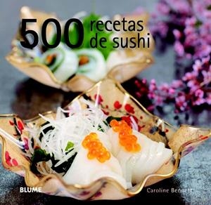 500RECETAS DE SUSHI | 9788415317111 | BENNETT, CAROLINE | Llibreria Online de Banyoles | Comprar llibres en català i castellà online