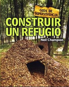 CONSTRUIR UN REFUGIO | 9788415053255 | CHAMPION, NEIL | Llibreria L'Altell - Llibreria Online de Banyoles | Comprar llibres en català i castellà online - Llibreria de Girona