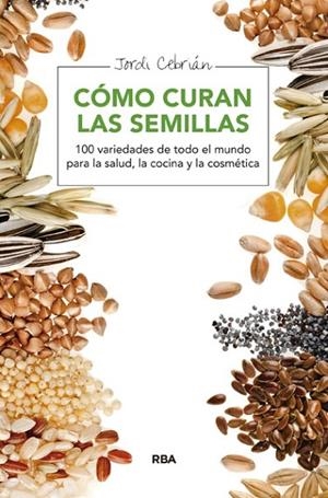 CÓMO CURAN LAS SEMILLAS | 9788415541653 | CEBRIAN, JORDI | Llibreria L'Altell - Llibreria Online de Banyoles | Comprar llibres en català i castellà online - Llibreria de Girona