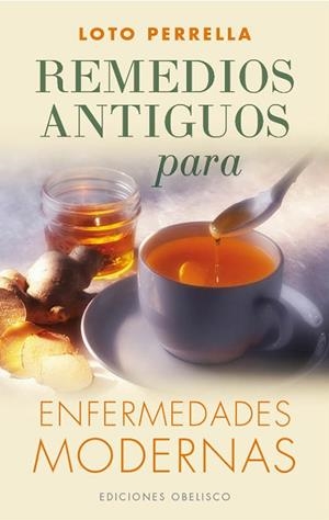 REMEDIOS ANTIGUOS PARA ENFERMEDADES MODERNAS | 9788497779210 | PERRELLA, LOTO | Llibreria L'Altell - Llibreria Online de Banyoles | Comprar llibres en català i castellà online - Llibreria de Girona