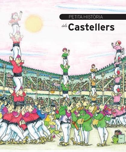 PETITA HISTÒRIA DELS CASTELLERS | 9788499791159 | FINA DURAN I RIU, JORDI PARÍS | Llibreria L'Altell - Llibreria Online de Banyoles | Comprar llibres en català i castellà online - Llibreria de Girona