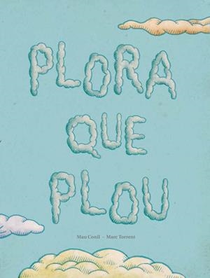 PLORA QUE PLOU | 9788494053368 | CONILL PURGIMON, Mª EUGÈNIA | Llibreria Online de Banyoles | Comprar llibres en català i castellà online