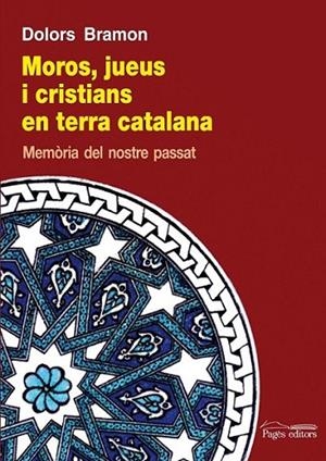MOROS, JUEUS I CRISTIANS EN TERRA CATALANA | 9788499753140 | BRAMON PLANES, DOLORS | Llibreria L'Altell - Llibreria Online de Banyoles | Comprar llibres en català i castellà online - Llibreria de Girona