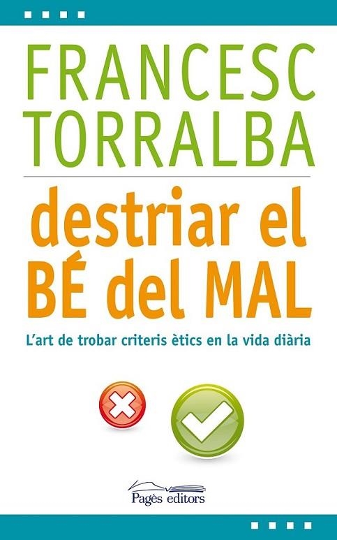 DESTRIAR EL BÉ DEL MAL | 9788499753171 | TORRALBA ROSELLÓ, FRANCESC | Llibreria L'Altell - Llibreria Online de Banyoles | Comprar llibres en català i castellà online - Llibreria de Girona