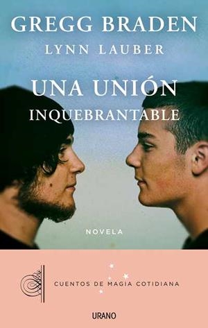 UNA UNIÓN INQUEBRANTABLE | 9788479538408 | BRADEN, GREGG/LAUBER, LYNN | Llibreria L'Altell - Llibreria Online de Banyoles | Comprar llibres en català i castellà online - Llibreria de Girona