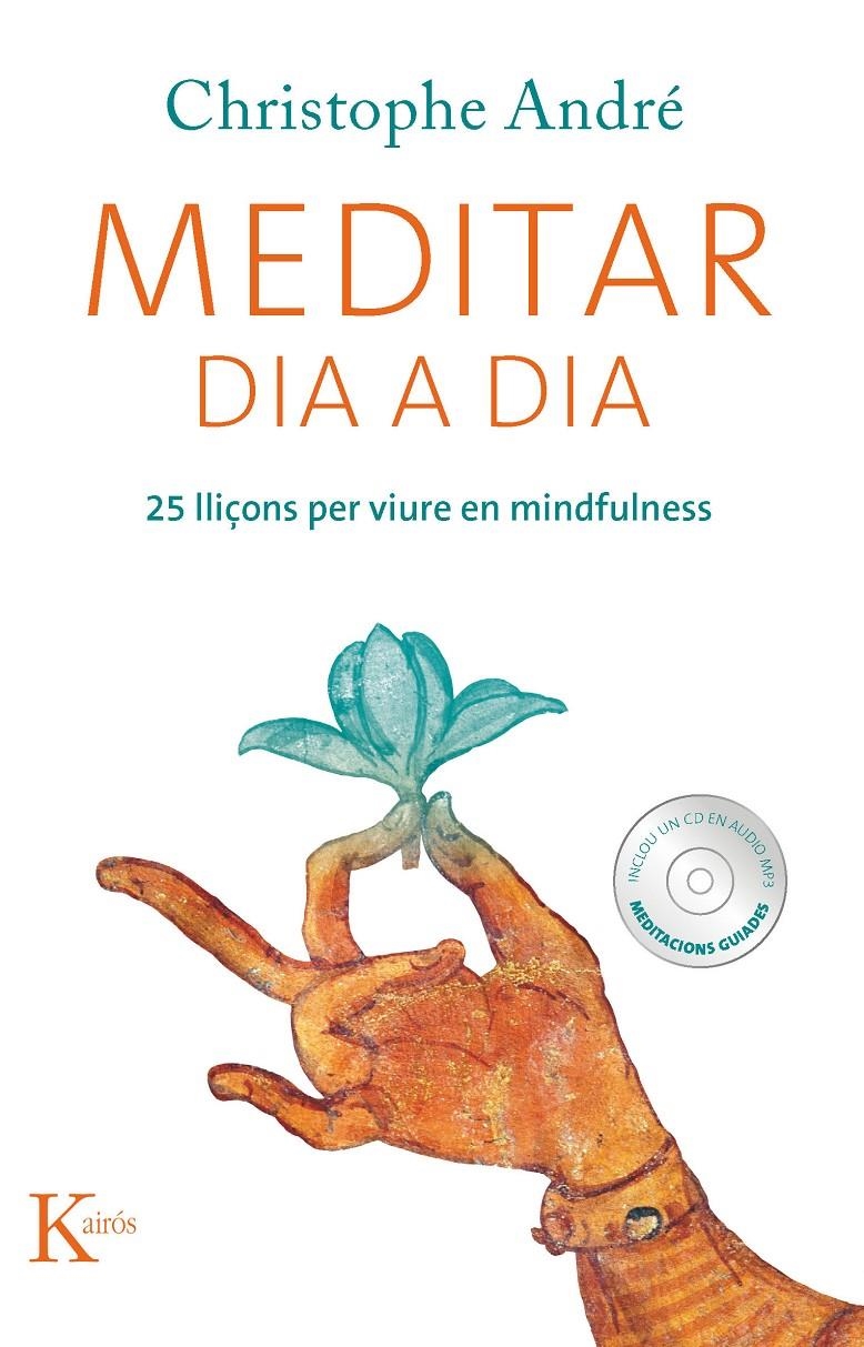 MEDITAR DIA A DIA | 9788499882338 | ANDRÉ, CHRISTOPHE | Llibreria L'Altell - Llibreria Online de Banyoles | Comprar llibres en català i castellà online - Llibreria de Girona
