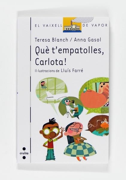 QUE T´EMPATOLLES CARLOTA | 9788466123006 | BLANCH, TERESA; ANNA GASOL | Llibreria L'Altell - Llibreria Online de Banyoles | Comprar llibres en català i castellà online - Llibreria de Girona