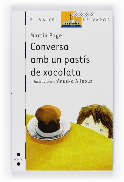 CONVERSA AMB UN PASTÍS DE XOCOLATA | 9788466124119 | PAGE, MARTIN | Llibreria L'Altell - Llibreria Online de Banyoles | Comprar llibres en català i castellà online - Llibreria de Girona