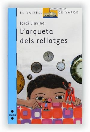 ARQUETA DELS RELLOTGES, L' | 9788466130066 | LLAVINA, JORDI | Llibreria L'Altell - Llibreria Online de Banyoles | Comprar llibres en català i castellà online - Llibreria de Girona