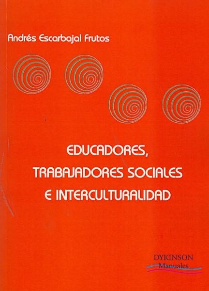 EDUCADORES, TRABAJADORES SOCIALES E INTERCULTURALIDAD | 9788498497717 | ESCARBAJAL FRUTOS, ANDRES | Llibreria Online de Banyoles | Comprar llibres en català i castellà online