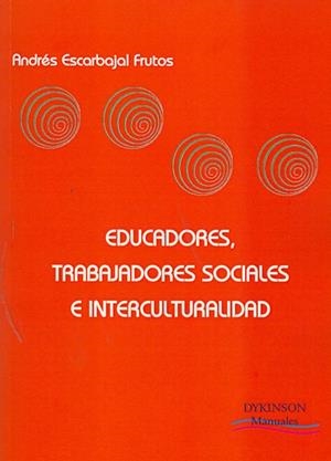EDUCADORES, TRABAJADORES SOCIALES E INTERCULTURALIDAD | 9788498497717 | ESCARBAJAL FRUTOS, ANDRES | Llibreria Online de Banyoles | Comprar llibres en català i castellà online