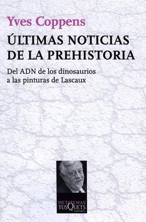 ÚLTIMAS NOTICIAS DE LA PREHISTORIA | 9788483834206 | COPPENS, YVES | Llibreria L'Altell - Llibreria Online de Banyoles | Comprar llibres en català i castellà online - Llibreria de Girona