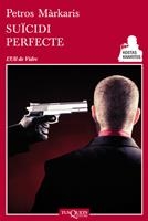 SUÏCIDI PERFECTE | 9788483834312 | MÀRKARIS, PETROS | Llibreria L'Altell - Llibreria Online de Banyoles | Comprar llibres en català i castellà online - Llibreria de Girona