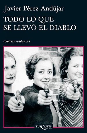 TODO LO QUE SE LLEVÓ EL DIABLO | 9788483832738 | PÉREZ ANDÚJAR, JAVIER | Llibreria Online de Banyoles | Comprar llibres en català i castellà online