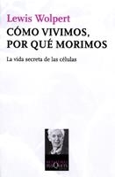 CÓMO VIVIMOS, POR QUÉ MORIMOS | 9788483833384 | WOLPERT, LEWIS | Llibreria Online de Banyoles | Comprar llibres en català i castellà online
