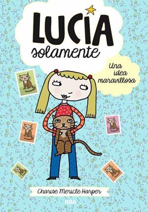 LUCIA SOLAMENTE 1. UNA IDEA | 9788427204010 | MERICLE HARPER, CHARISE | Llibreria L'Altell - Llibreria Online de Banyoles | Comprar llibres en català i castellà online - Llibreria de Girona