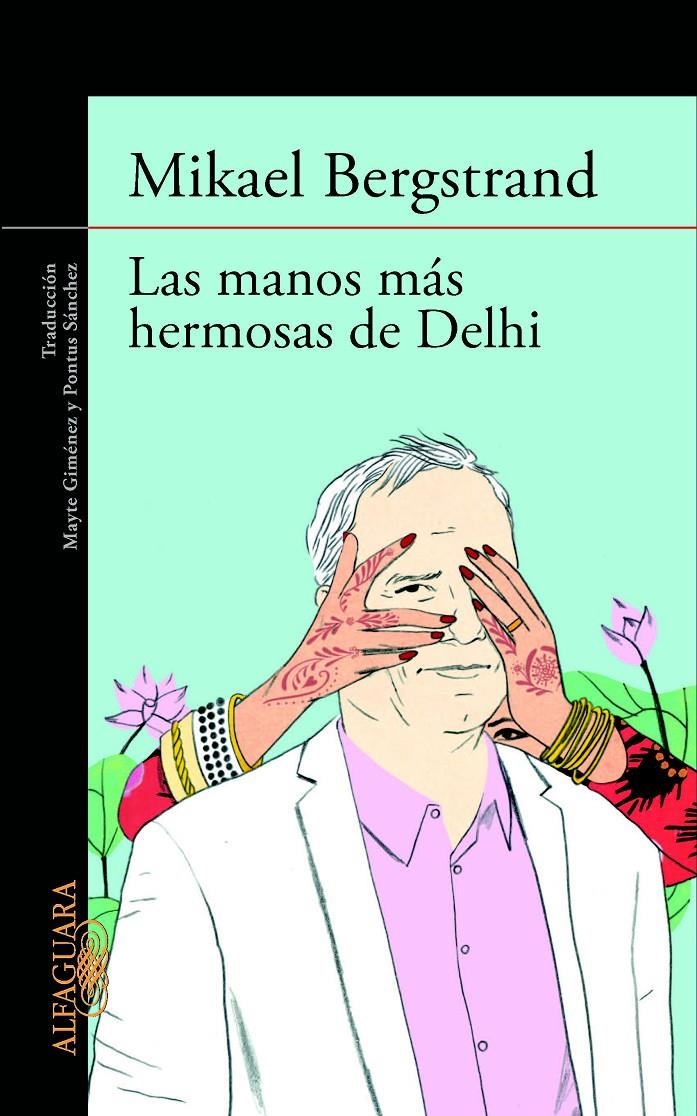 MANOS MÁS HERMOSAS DE DELHI LAS | 9788420413181 | BERGSTRAND, MIKAEL | Llibreria Online de Banyoles | Comprar llibres en català i castellà online