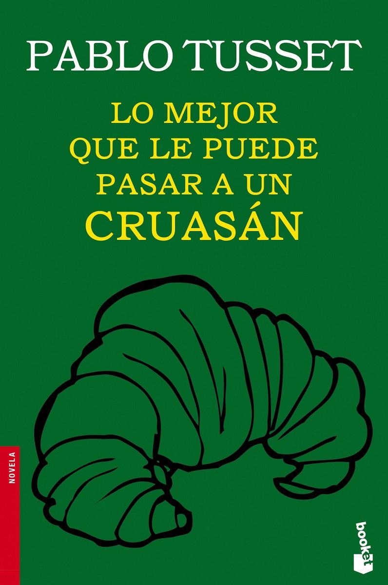 MEJOR QUE LE PUEDE PASAR A UN CRUASÁN, LO | 9788423346189 | TUSSET, PABLO | Llibreria L'Altell - Llibreria Online de Banyoles | Comprar llibres en català i castellà online - Llibreria de Girona