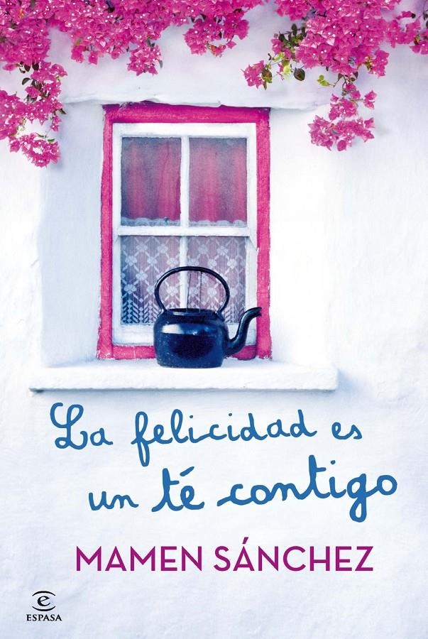 FELICIDAD ES UN TÉ CONTIGO, LA  | 9788467021240 | SÁNCHEZ, MAMEN  | Llibreria L'Altell - Llibreria Online de Banyoles | Comprar llibres en català i castellà online - Llibreria de Girona