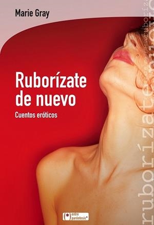 RUBORÍZATE DE NUEVO | 9788415088714 | GRAY, MARIE | Llibreria L'Altell - Llibreria Online de Banyoles | Comprar llibres en català i castellà online - Llibreria de Girona