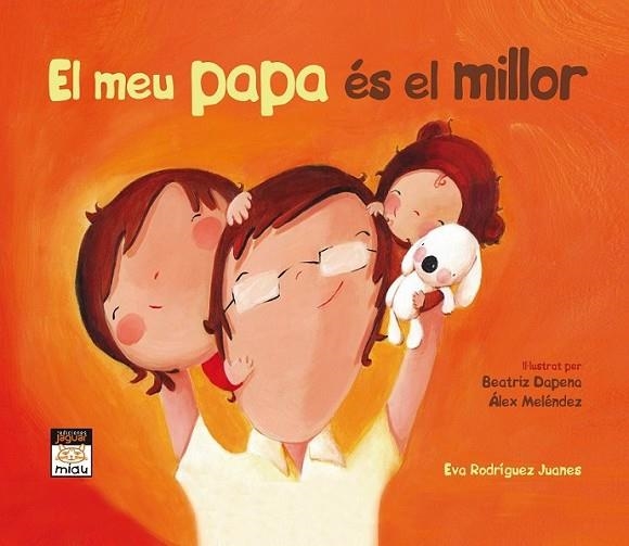 MEU PAPA ÉS EL MILLOR, EL | 9788415116837 | RODRÍGUEZ JUANES, EVA | Llibreria L'Altell - Llibreria Online de Banyoles | Comprar llibres en català i castellà online - Llibreria de Girona