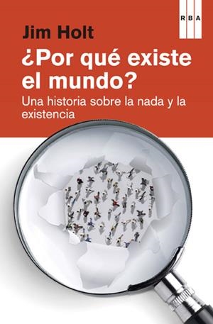POR QUÉ EXISTE EL MUNDO? | 9788490065334 | HOLT , JIM | Llibreria L'Altell - Llibreria Online de Banyoles | Comprar llibres en català i castellà online - Llibreria de Girona