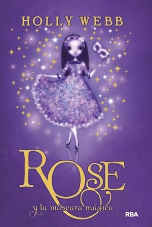 ROSE Y LA MÁSCARA MÁGICA | 9788427204027 | WEBB , HOLLY | Llibreria Online de Banyoles | Comprar llibres en català i castellà online