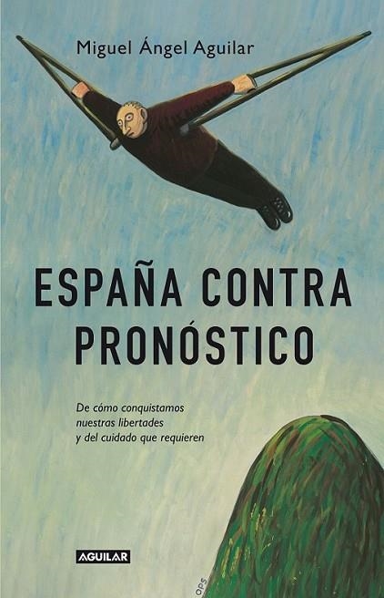 ESPAÑA CONTRA PRONÓSTICO | 9788403013384 | AGUILAR, MIGUEL ÁNGEL | Llibreria L'Altell - Llibreria Online de Banyoles | Comprar llibres en català i castellà online - Llibreria de Girona