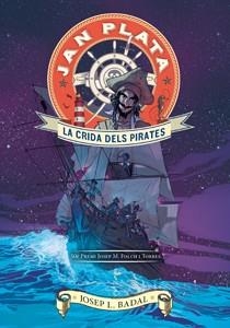 JAN PLATA. LA CRIDA DELS PIRATES | 9788424647490 | BADAL, JOSEP LLUÍS | Llibreria Online de Banyoles | Comprar llibres en català i castellà online