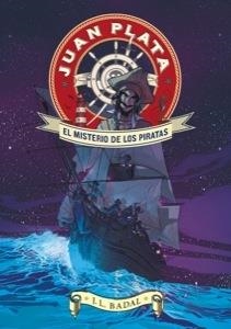 JUAN PLATA. EL MISTERIO DE LOS PIRATAS | 9788424647643 | BADAL, JOSEP LLUÍS | Llibreria Online de Banyoles | Comprar llibres en català i castellà online