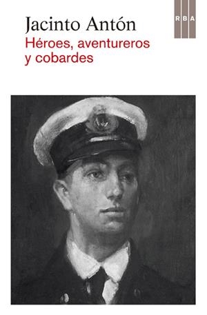HÉROES, AVENTUREROS Y COBARDES | 9788490065037 | ANTÓN, JACINTO | Llibreria L'Altell - Llibreria Online de Banyoles | Comprar llibres en català i castellà online - Llibreria de Girona