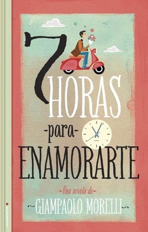 SIETE HORAS PARA ENAMORARTE | 9788499185682 | MORELLI, GIAMPAOLO | Llibreria L'Altell - Llibreria Online de Banyoles | Comprar llibres en català i castellà online - Llibreria de Girona