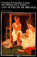 MI HERMANA ELBA Y LOS ALTILLOS DE BRUMAL | 9788483834404 | FERNANDEZ CUBAS, CRISTINA | Llibreria L'Altell - Llibreria Online de Banyoles | Comprar llibres en català i castellà online - Llibreria de Girona