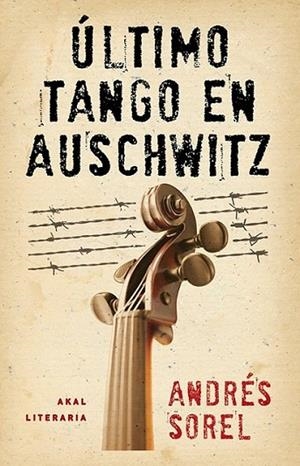 ÚLTIMO TANGO EN AUSCHWITZ | 9788446037460 | SOREL, ANDRÉS | Llibreria L'Altell - Llibreria Online de Banyoles | Comprar llibres en català i castellà online - Llibreria de Girona
