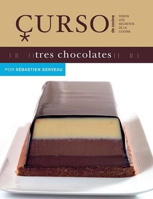 CURSO DE COCINA: TRES CHOCOLATES | 9788496669505 | SERVEAU, SÉBASTIEN | Llibreria Online de Banyoles | Comprar llibres en català i castellà online