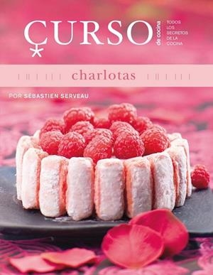 CURSO DE COCINA: CHARLOTAS | 9788496669642 | SERVEAU, SÉBASTIEN | Llibreria Online de Banyoles | Comprar llibres en català i castellà online