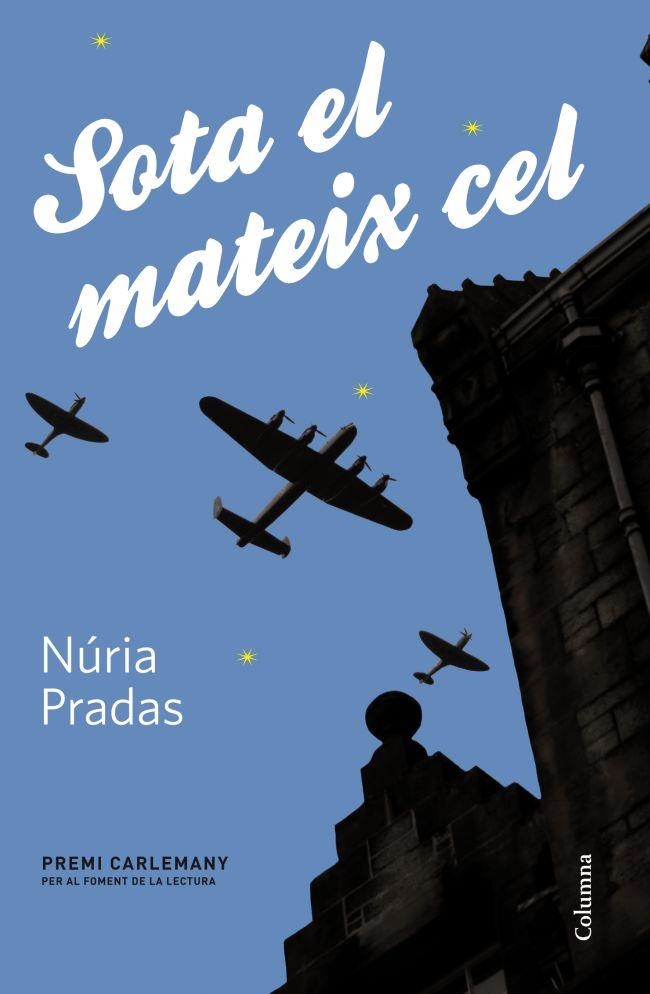 SOTA EL MATEIX CEL | 9788466416375 | PRADAS, NÚRIA | Llibreria L'Altell - Llibreria Online de Banyoles | Comprar llibres en català i castellà online - Llibreria de Girona