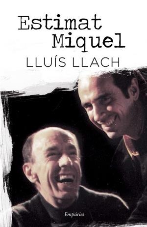 ESTIMAT MIQUEL | 9788497878388 | LLACH, LLUÍS | Llibreria L'Altell - Llibreria Online de Banyoles | Comprar llibres en català i castellà online - Llibreria de Girona