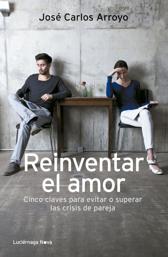 REINVENTAR EL AMOR | 9788492545919 | ARROYO JOSÉ CARLOS  | Llibreria L'Altell - Llibreria Online de Banyoles | Comprar llibres en català i castellà online - Llibreria de Girona