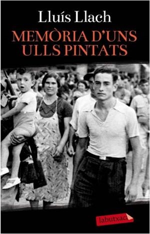 MEMÒRIA D'UNS ULLS PINTATS | 9788499306711 | LLACH, LLUIS | Llibreria L'Altell - Llibreria Online de Banyoles | Comprar llibres en català i castellà online - Llibreria de Girona