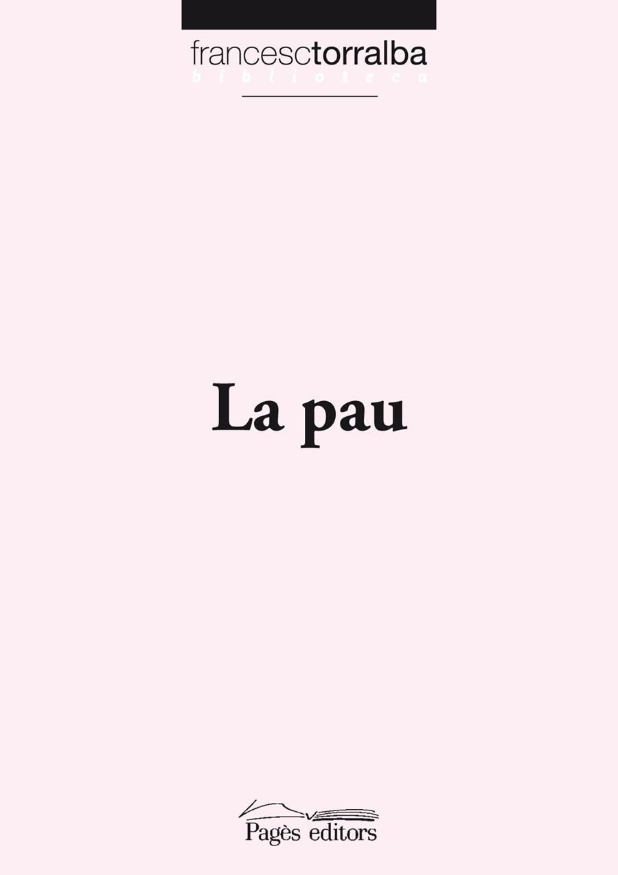 PAU, LA | 9788499751566 | TORRALBA ROSELLÓ, FRANCESC | Llibreria Online de Banyoles | Comprar llibres en català i castellà online