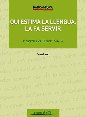 QUI ESTIMA LA LLENGUA, LA FA SERVIR | 9788448930226 | GIBERT, QUIM | Llibreria L'Altell - Llibreria Online de Banyoles | Comprar llibres en català i castellà online - Llibreria de Girona