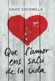 QUE L'AMOR ENS SALVI DE LA VIDA | 9788424646219 | ESCAMILLA, DAVID | Llibreria L'Altell - Llibreria Online de Banyoles | Comprar llibres en català i castellà online - Llibreria de Girona