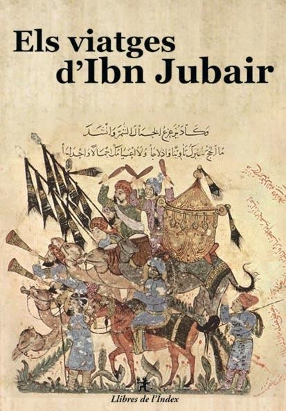 ELS VIATGES D IBN JUBAIR | 9788496563711 | JUBAIR, IBN | Llibreria L'Altell - Llibreria Online de Banyoles | Comprar llibres en català i castellà online - Llibreria de Girona