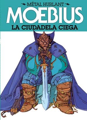 METAL HURLANT 3 - LA CIUDADELA CIEGA | 9788467910360 | MOEBIUS | Llibreria Online de Banyoles | Comprar llibres en català i castellà online